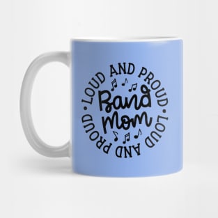 Loud and Proud Band Mom Marching Band Cute Funny Mug